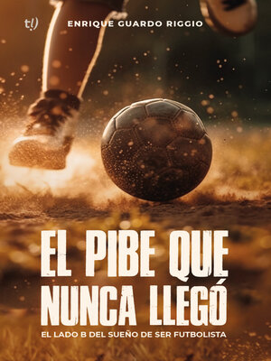 cover image of El pibe que nunca llegó
